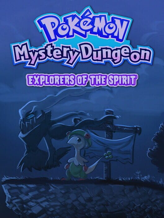 Pokémon Mystery Dungeon: Explorers of the Spirit