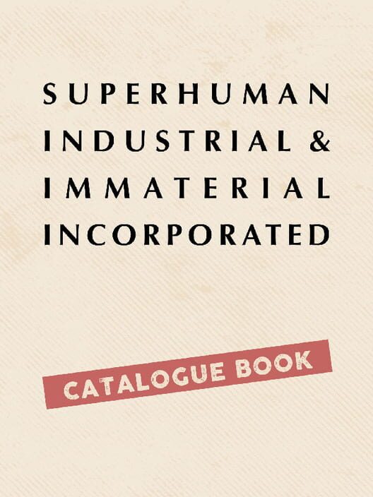 Superhuman Industrial and Immaterial, Incorporated cover
