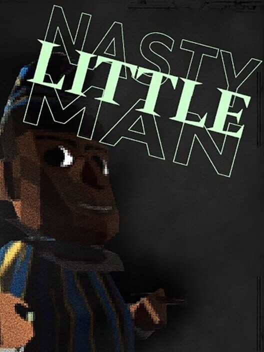 Nasty Little Man