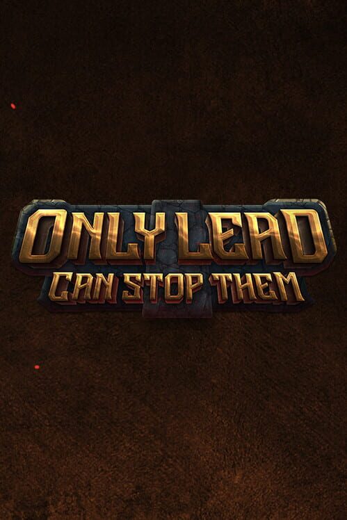 Only Lead Can Stop Them screenshot