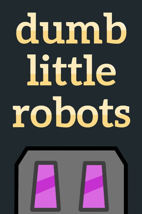 Dumb Little Robots screenshot