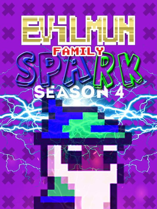 Evilmun Family: Season 4 Spark poster