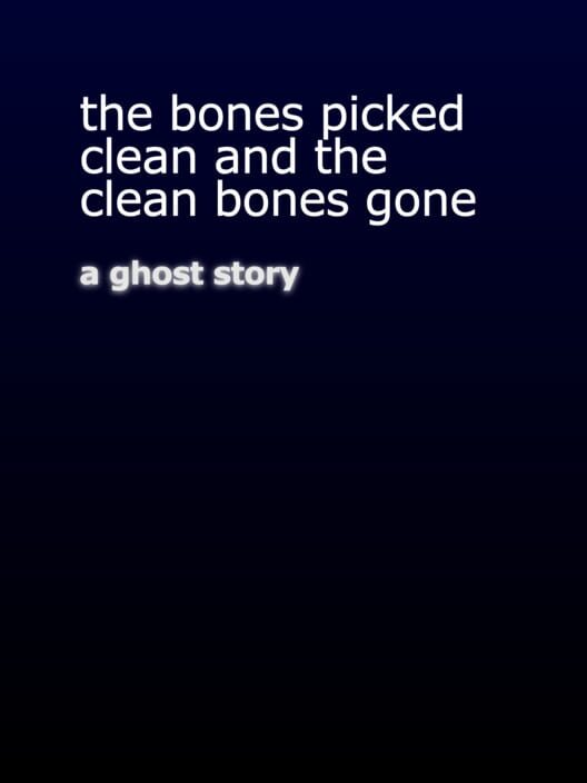 The Bones Picked Clean and the Clean Bones Gone cover