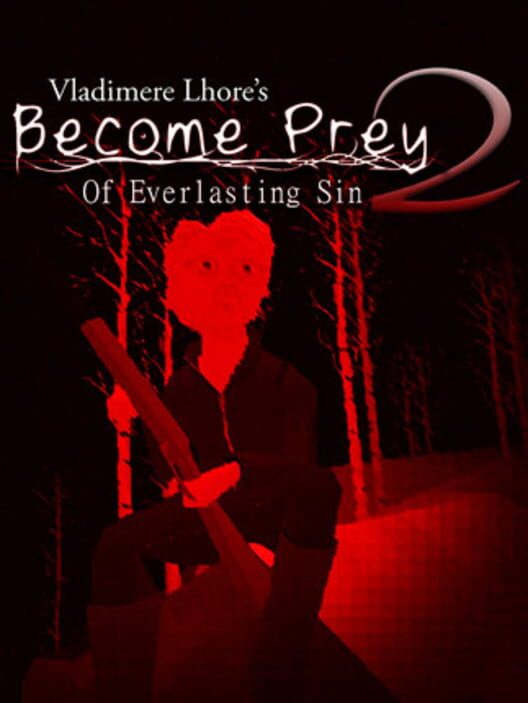 Become Prey 2: Of Everlasting Sin