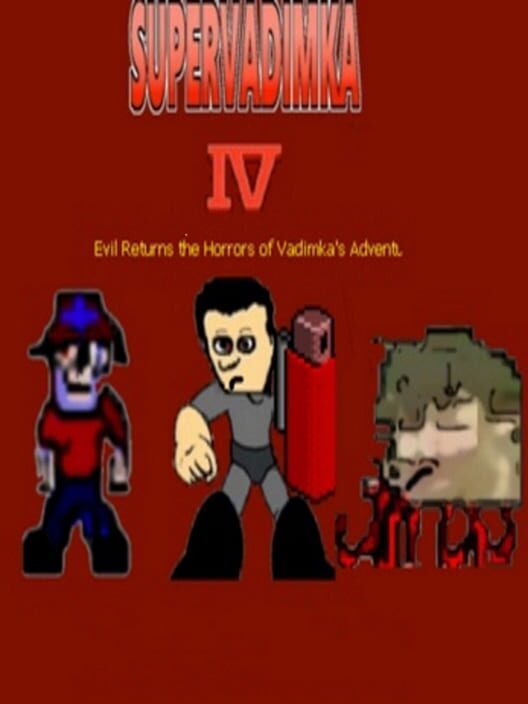 Super Vadimka IV Evil Returns the Horrors of Vadimka's Adventures cover