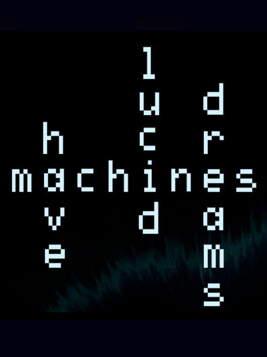 Machines Have Lucid Dreams