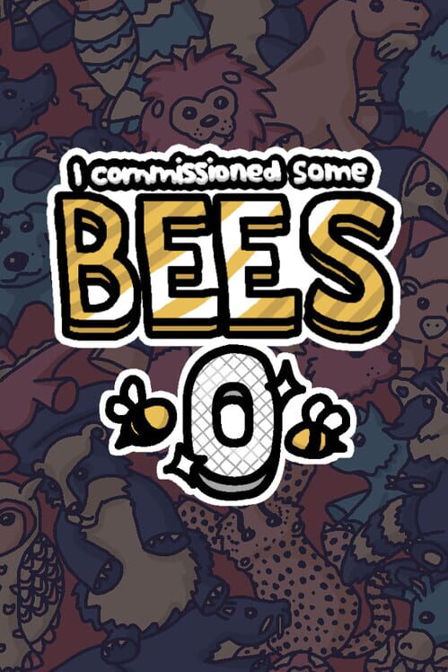 I Commissioned Some Bees 0 screenshot