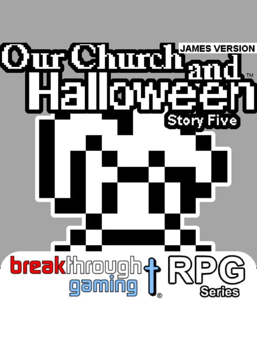 Our Church and Halloween RPG: Story Five - James Version cover