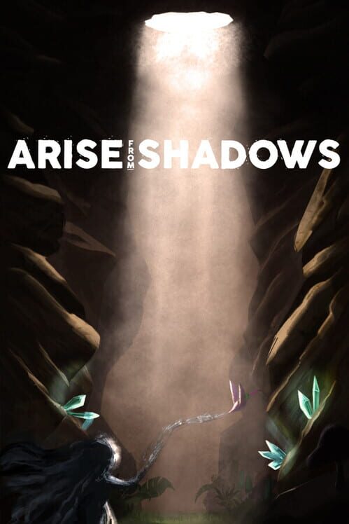 Arise from Shadows