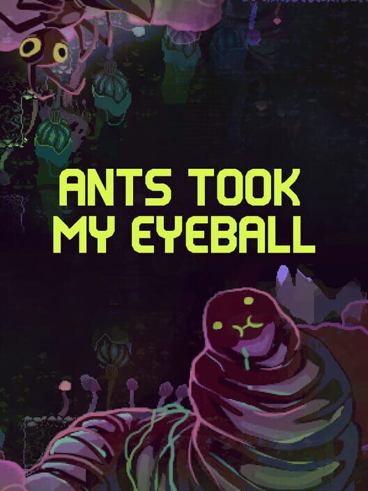 Ants Took My Eyeball screenshot