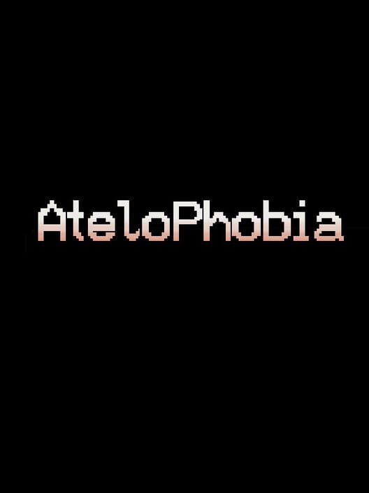 AteloPhobia:The Story Begins