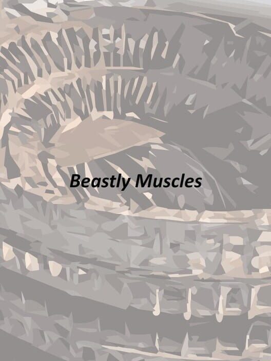 Beastly Muscles