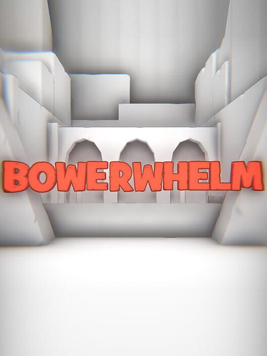 Bowerwhelm screenshot