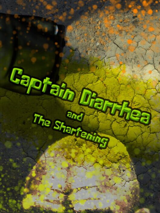 Captain Diarrhea and the Shartening screenshot