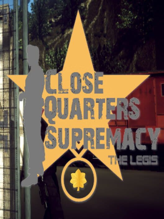 Close Quarters Supremacy: The Legis cover