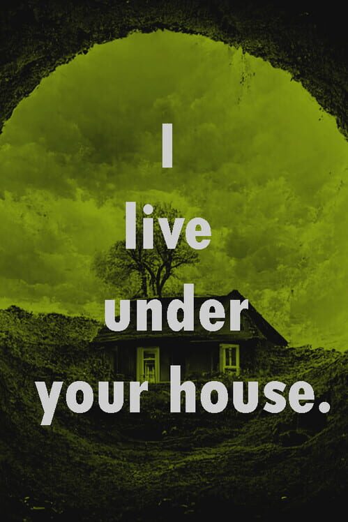 I Live Under Your House. screenshot