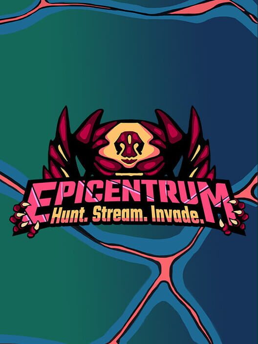 Epicentrum: Hunt. Stream. Invade. cover