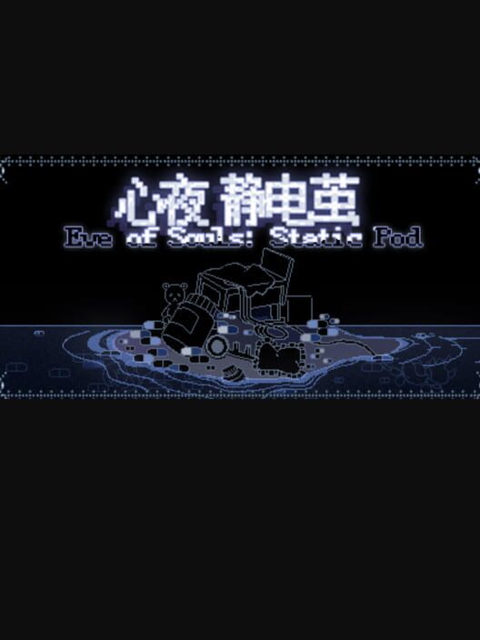 Eve of Souls: Static Pod