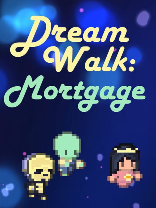 Dream Walk: Mortgage