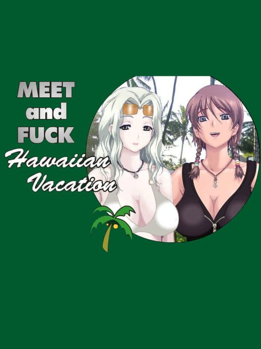Meet'N'Fuck Hawaiian Vacation poster