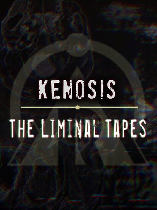 Kenosis: The Liminal Tapes cover