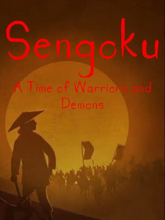 Sengoku: A Time of Warriors and Demons