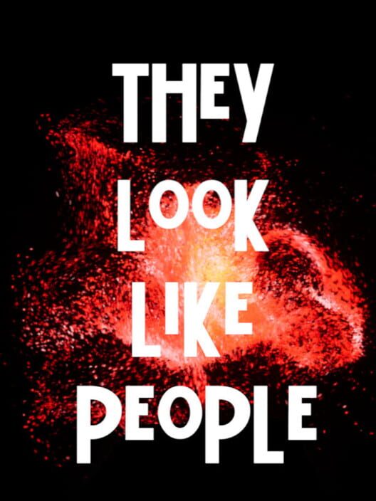 They Look Like People