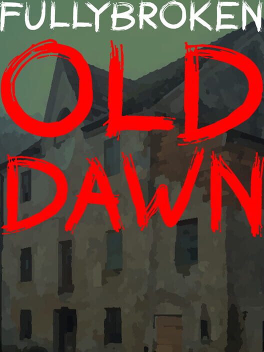FullyBroken: Old Dawn cover