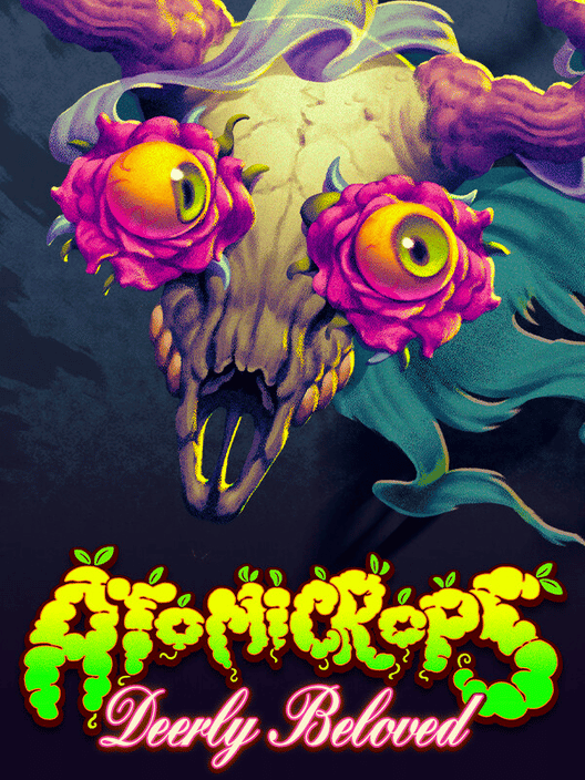 Atomicrops: Deerly Beloved