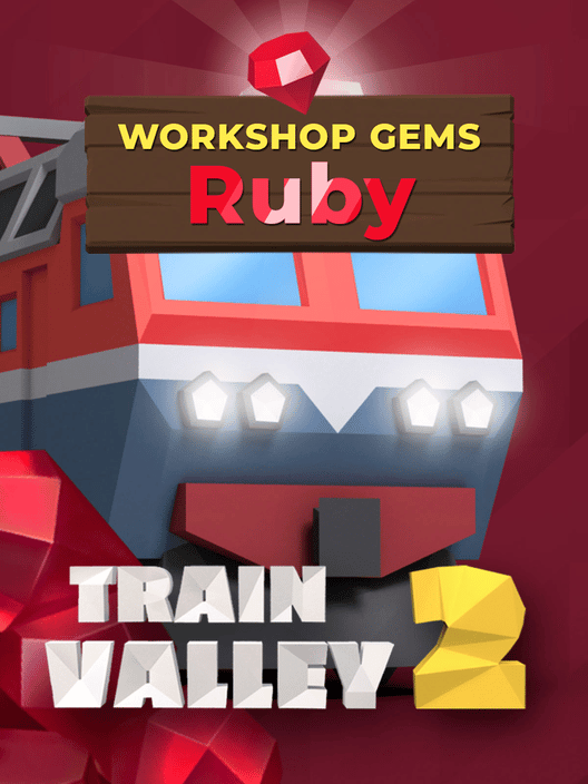 Train Valley 2: Workshop Gems - Ruby