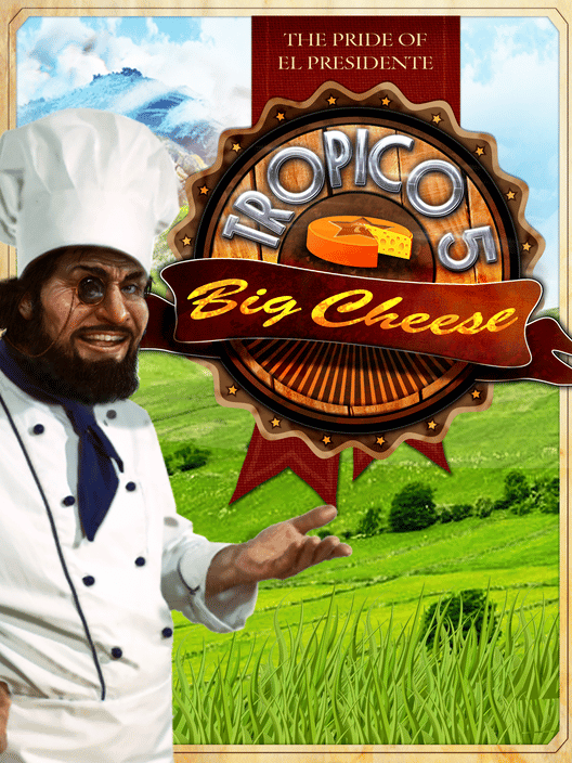 Tropico 5: The Big Cheese