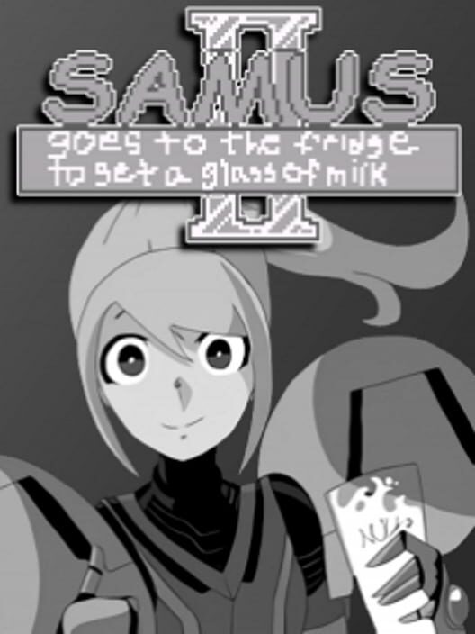 Samus Goes to the Fridge to Get a Glass of Milk II cover