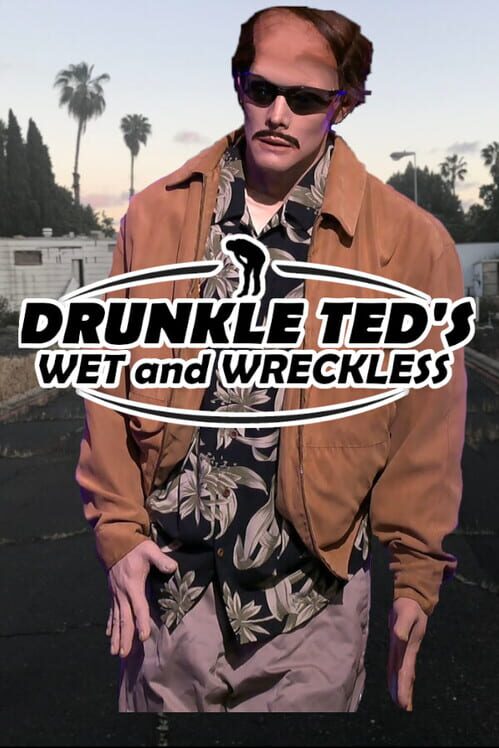 Drunkle Ted's Wet and Wreckless cover