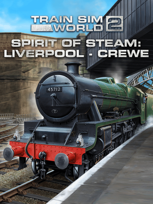 Train Sim World 2: Spirit of Steam - Liverpool Lime Street: Crewe Route