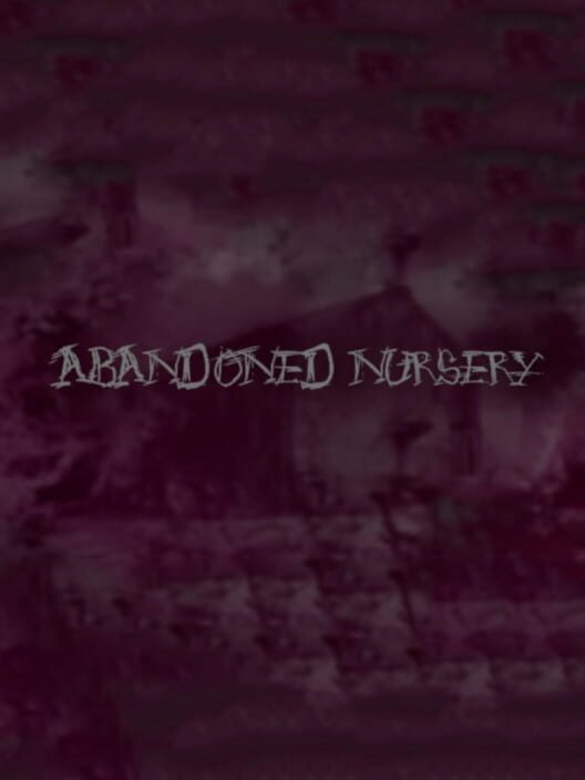 Abandoned Nursery