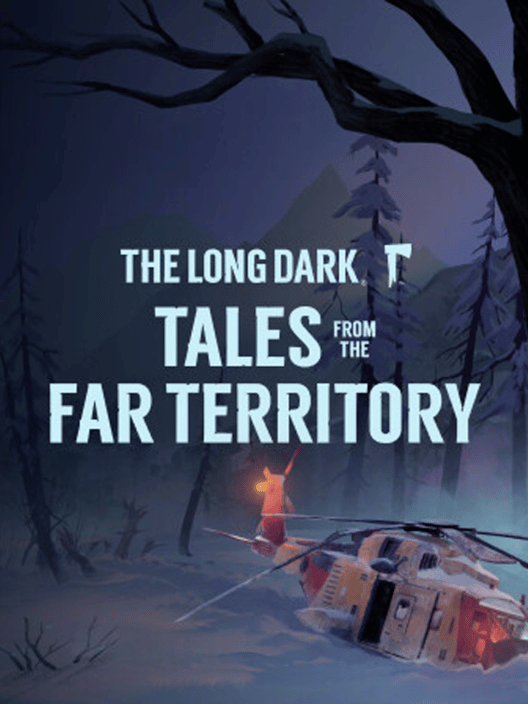 The Long Dark: Tales from the Far Territory