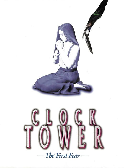 Clock tower the first fear. Clock Tower 1 ps1 обложка. Clock Tower the first Fear ps1. Clock Tower - the first Fear обложка. Clock Tower: the first Fear Snes.