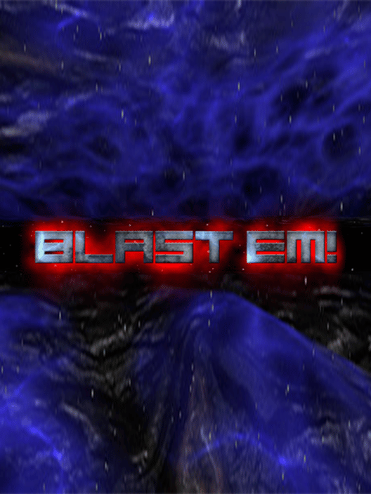 Blast em!
