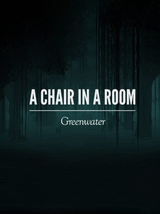 A Chair in a Room: Greenwater