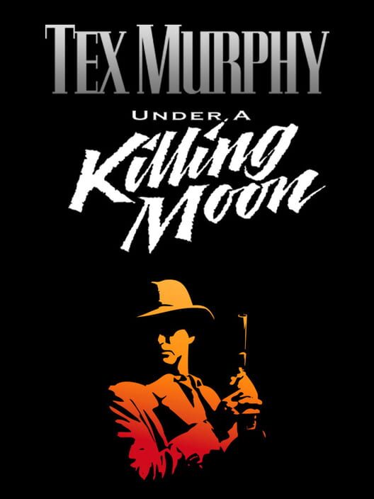 Tex Murphy: Under a Killing Moon