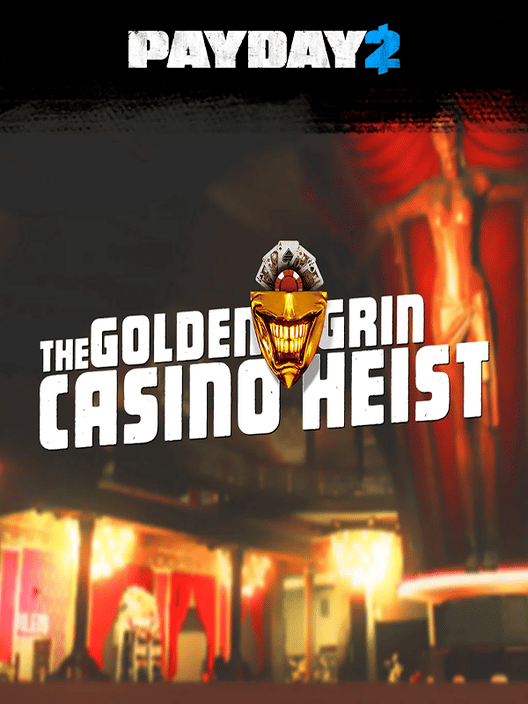 Payday 2: The Golden Grin Casino Heist