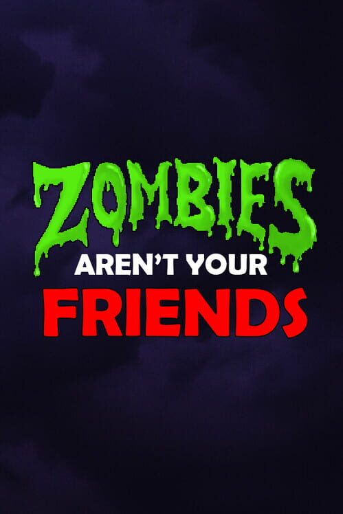 Zombies Aren't Your Friends cover