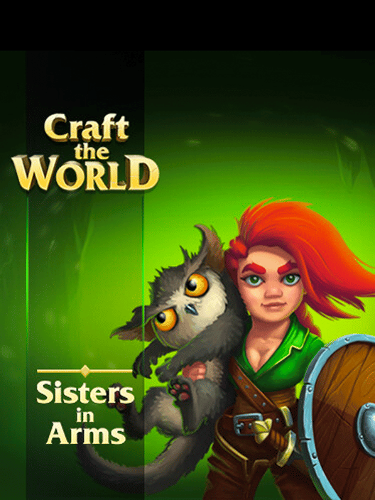 Craft the World: Sisters in Arms
