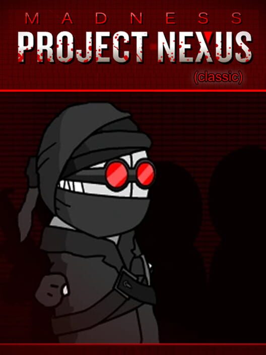 Madness: Project Nexus (Classic)