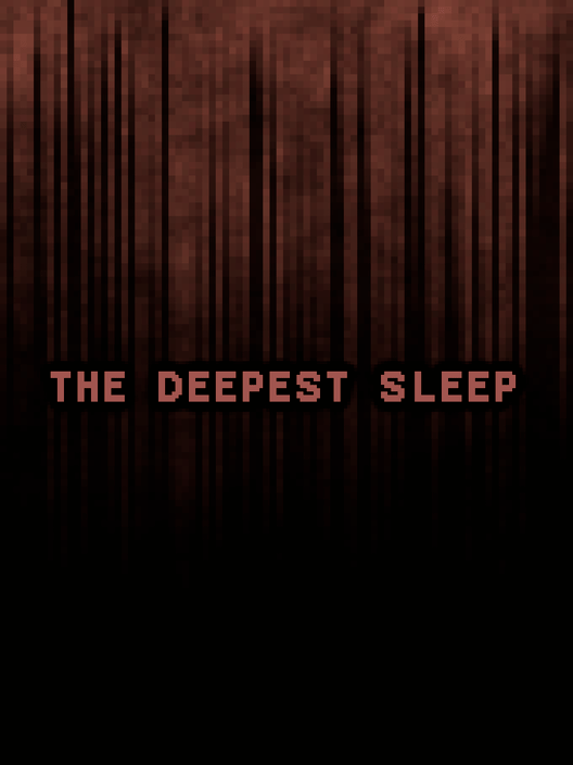 The Deepest Sleep