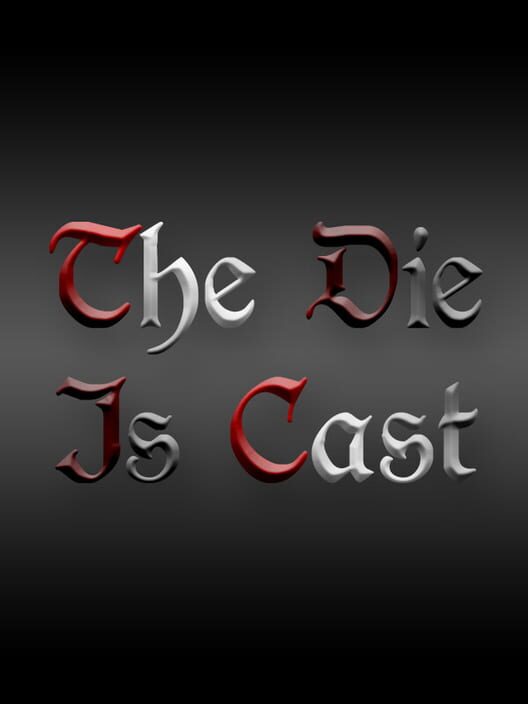The Die Is Cast