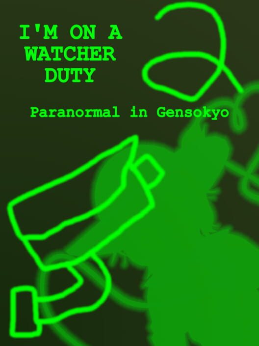 I'm On a Watcher Duty 2: Paranormal in Gensokyo