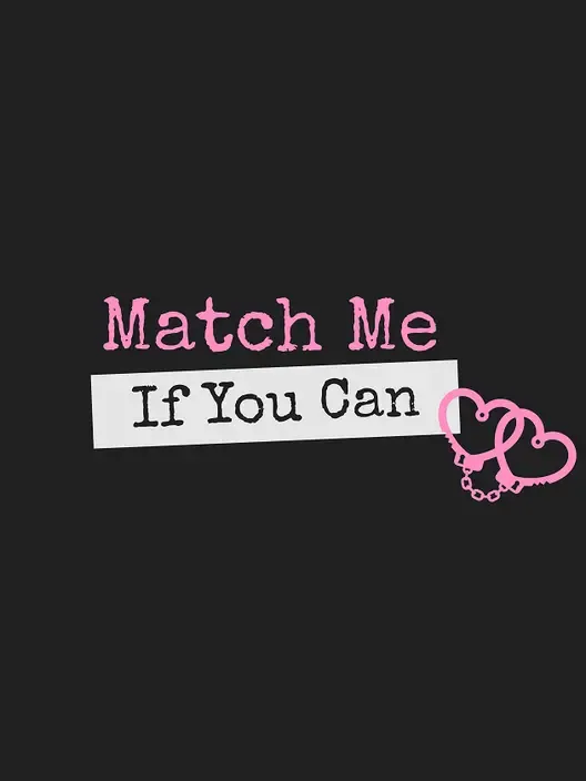 Match Me If You Can