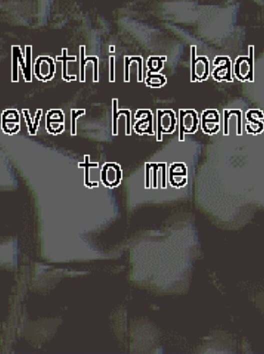 Nothing Bad Ever Happens to Me cover