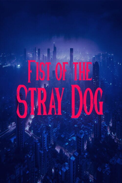 Fist of the Stray Dog cover
